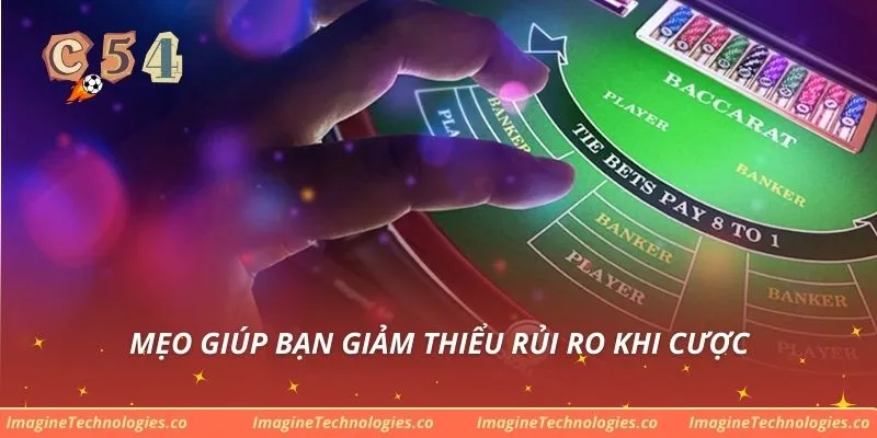 Mẹo giúp bạn giảm thiểu rủi ro khi cược