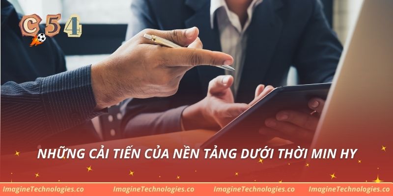 Những cải tiến của nền tảng dưới thời Min Hy