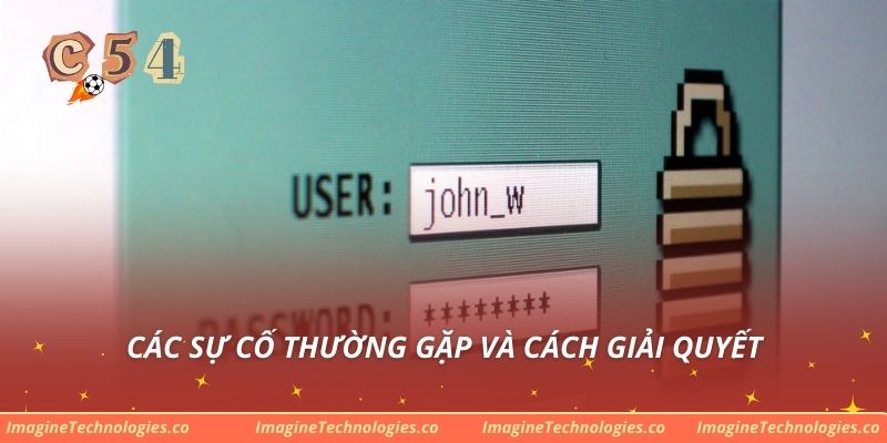 Các sự cố thường gặp và cách giải quyết