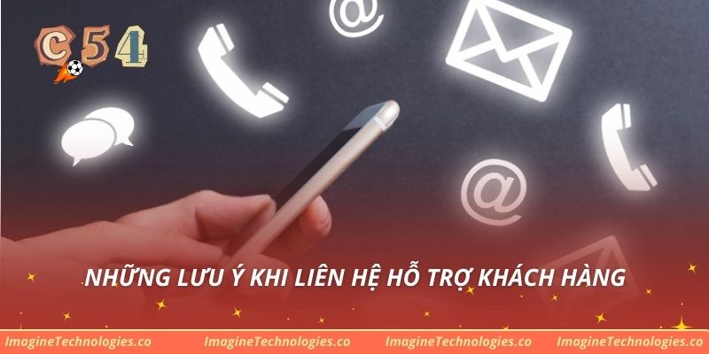 Những lưu ý khi liên hệ hỗ trợ khách hàng