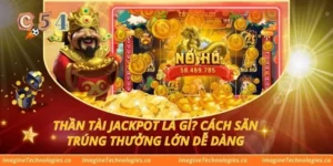 Thần Tài Jackpot Là Gì? Cách Săn Trúng Thưởng Lớn Dễ Dàng